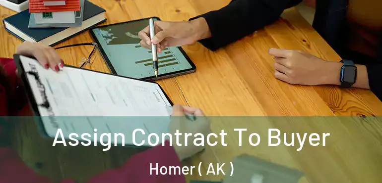 Assign Contract To Buyer Homer ( AK )