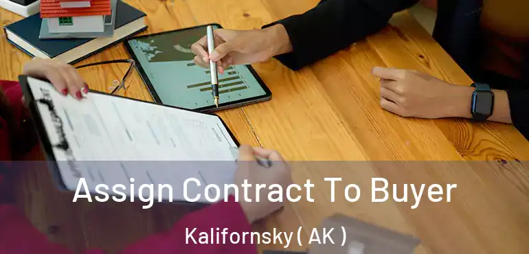 Assign Contract To Buyer Kalifornsky ( AK )