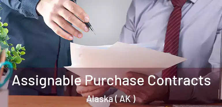 Assignable Purchase Contracts Alaska ( AK )