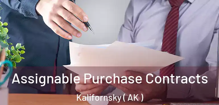  Assignable Purchase Contracts Kalifornsky ( AK )