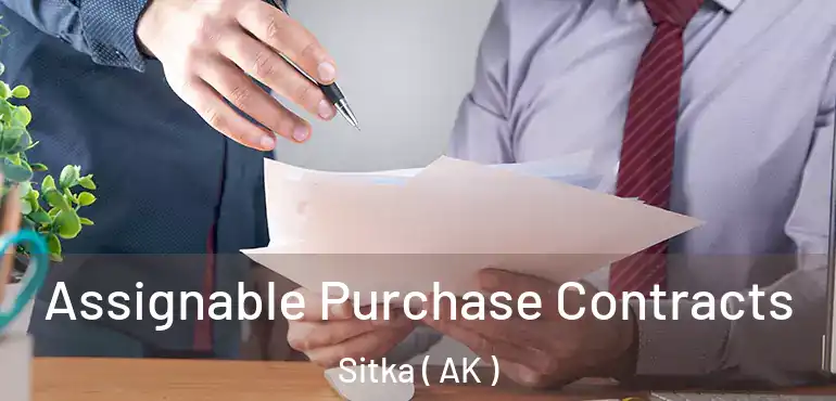 Assignable Purchase Contracts Sitka ( AK )
