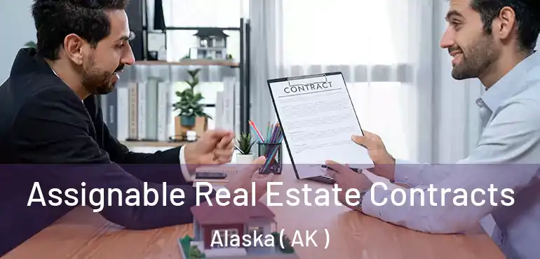 Assignable Real Estate Contracts Alaska ( AK )