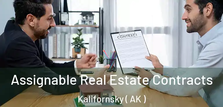 Assignable Real Estate Contracts Kalifornsky ( AK )