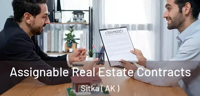  Assignable Real Estate Contracts Sitka ( AK )