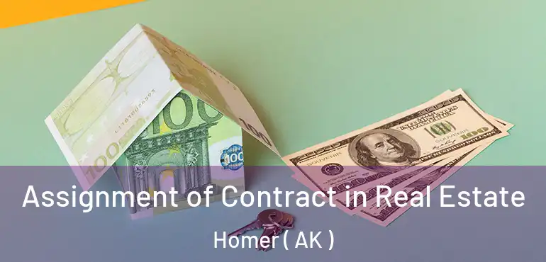  Assignment of Contract in Real Estate Homer ( AK )