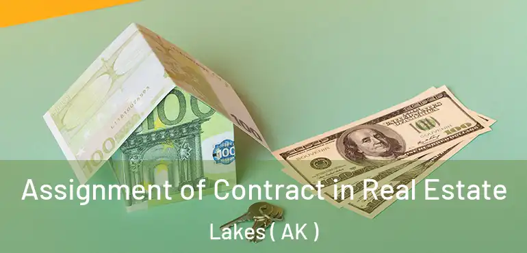  Assignment of Contract in Real Estate Lakes ( AK )