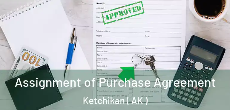  Assignment of Purchase Agreement Ketchikan ( AK )
