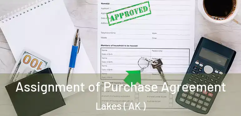  Assignment of Purchase Agreement Lakes ( AK )