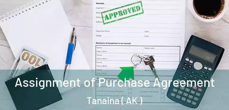 Assignment of Purchase Agreement Tanaina ( AK )