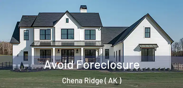 Avoid Foreclosure Chena Ridge ( AK )
