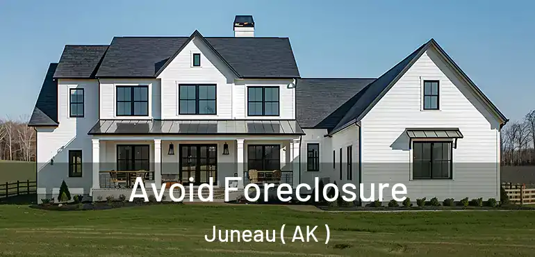 Avoid Foreclosure Juneau ( AK )