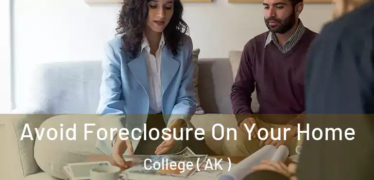  Avoid Foreclosure On Your Home College ( AK )