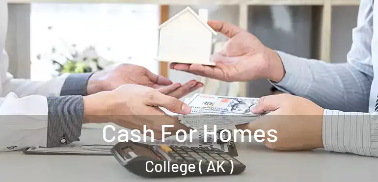  Cash For Homes College ( AK )