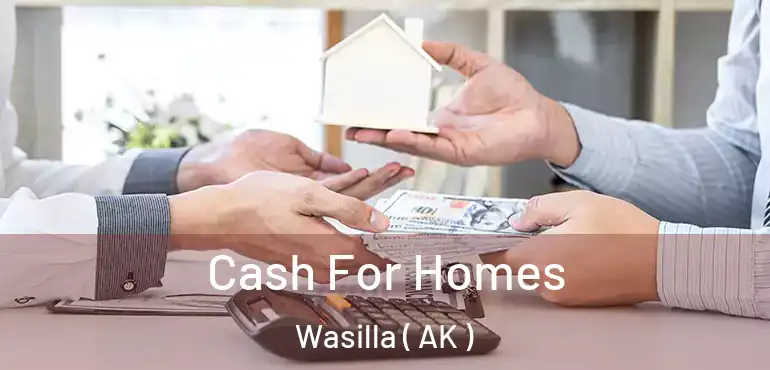  Cash For Homes Wasilla ( AK )