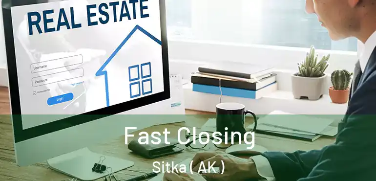 Fast Closing Sitka ( AK )