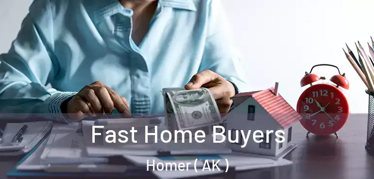  Fast Home Buyers Homer ( AK )