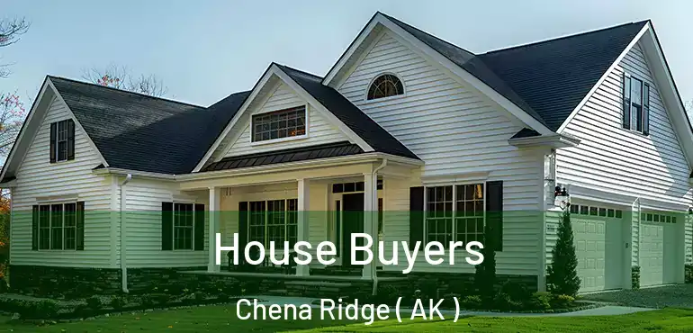  House Buyers Chena Ridge ( AK )