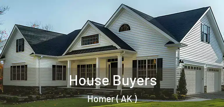 House Buyers Homer ( AK )