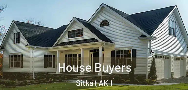  House Buyers Sitka ( AK )
