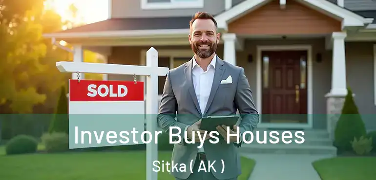Investor Buys Houses Sitka ( AK )