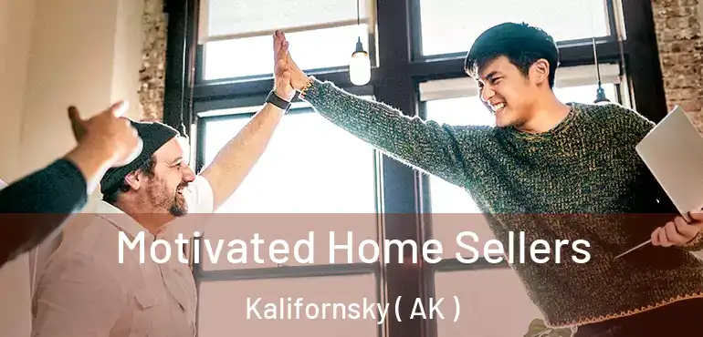  Motivated Home Sellers Kalifornsky ( AK )