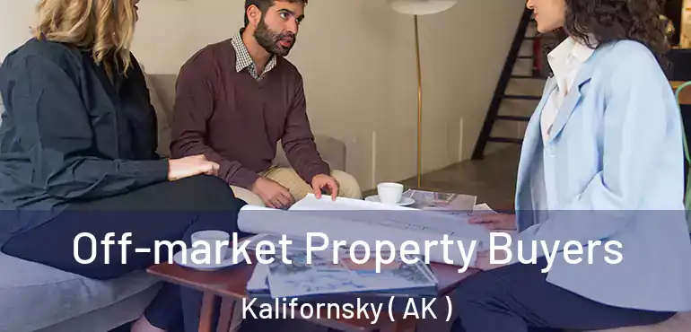  Off-market Property Buyers Kalifornsky ( AK )