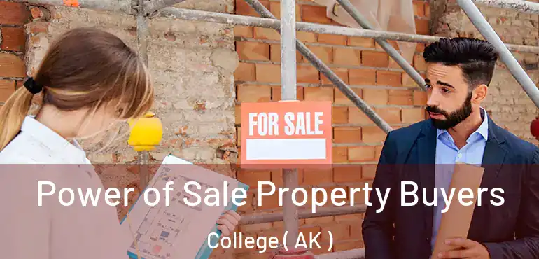 Power of Sale Property Buyers College ( AK )