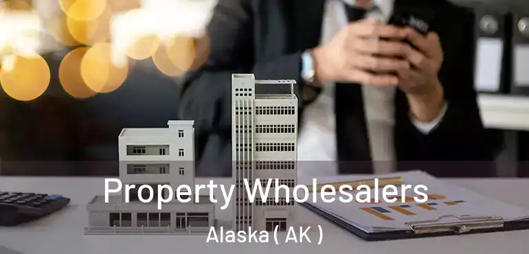 Property Wholesalers Alaska ( AK )