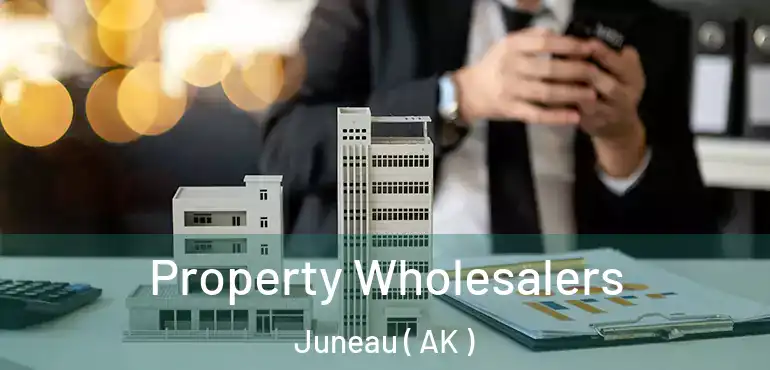  Property Wholesalers Juneau ( AK )
