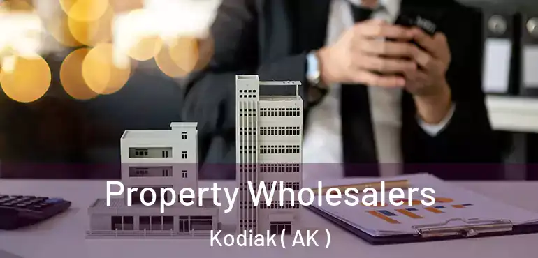 Property Wholesalers Kodiak ( AK )