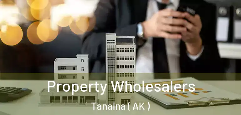 Property Wholesalers Tanaina ( AK )
