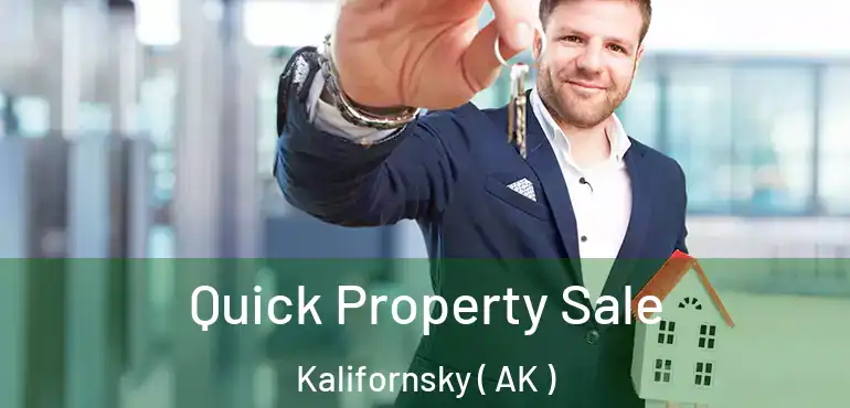 Quick Property Sale Kalifornsky ( AK )