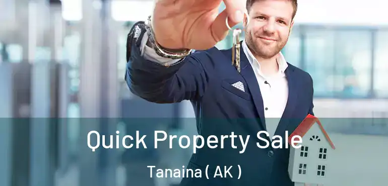  Quick Property Sale Tanaina ( AK )