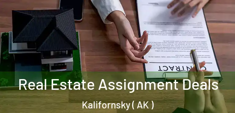 Real Estate Assignment Deals Kalifornsky ( AK )