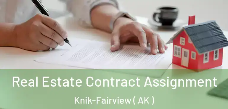  Real Estate Contract Assignment Knik-Fairview ( AK )