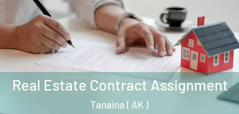  Real Estate Contract Assignment Tanaina ( AK )