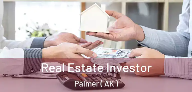  Real Estate Investor Palmer ( AK )