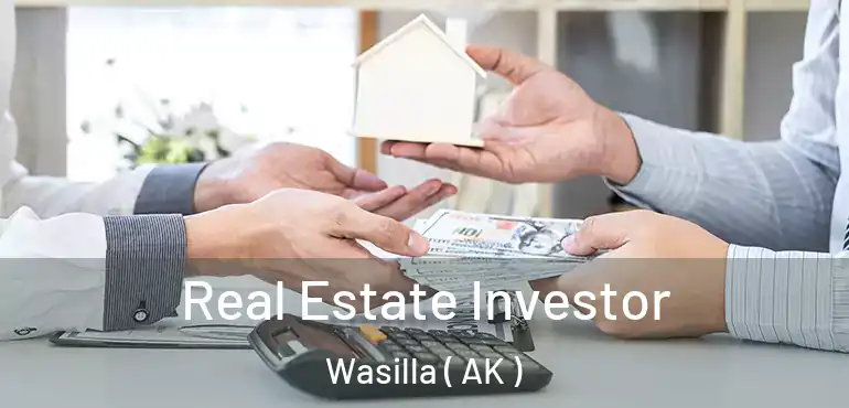  Real Estate Investor Wasilla ( AK )