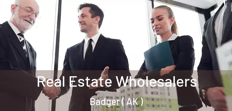  Real Estate Wholesalers Badger ( AK )