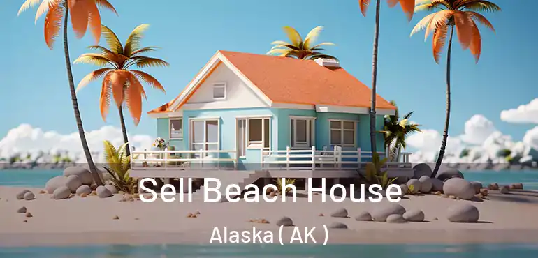  Sell Beach House Alaska ( AK )