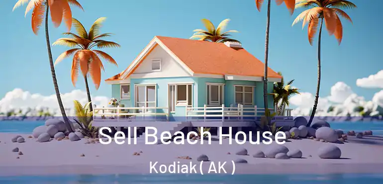  Sell Beach House Kodiak ( AK )