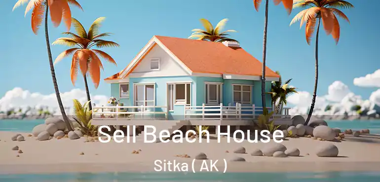 Sell Beach House Sitka ( AK )