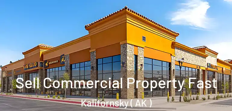  Sell Commercial Property Fast Kalifornsky ( AK )