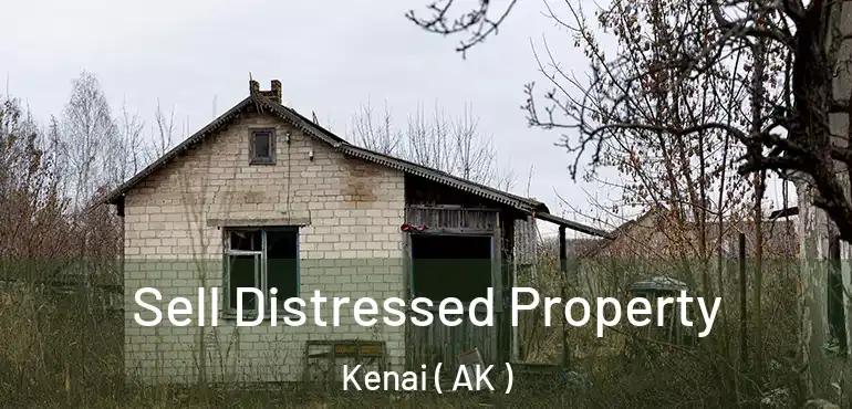  Sell Distressed Property Kenai ( AK )