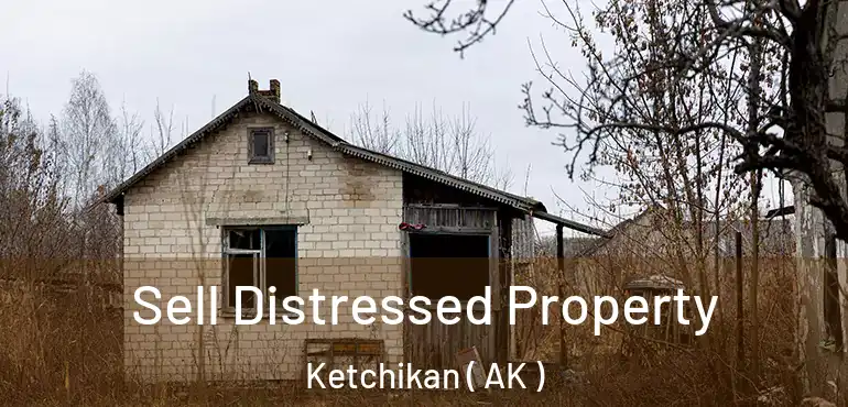 Sell Distressed Property Ketchikan ( AK )