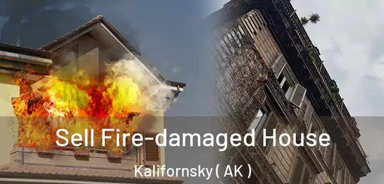  Sell Fire-damaged House Kalifornsky ( AK )