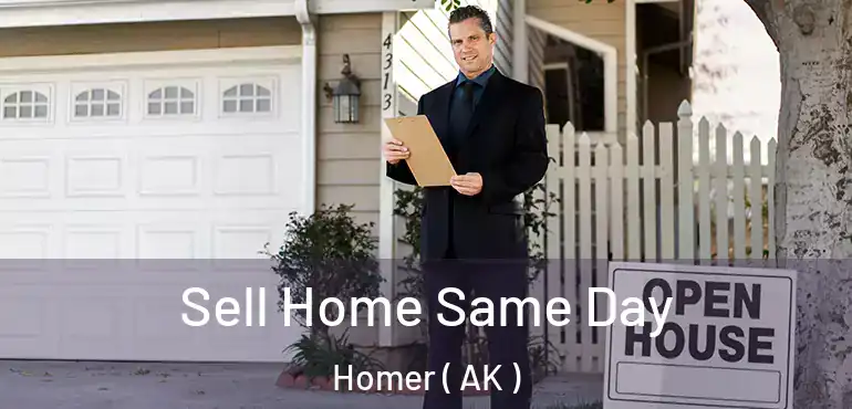  Sell Home Same Day Homer ( AK )