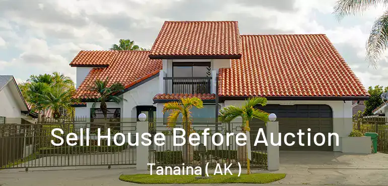  Sell House Before Auction Tanaina ( AK )