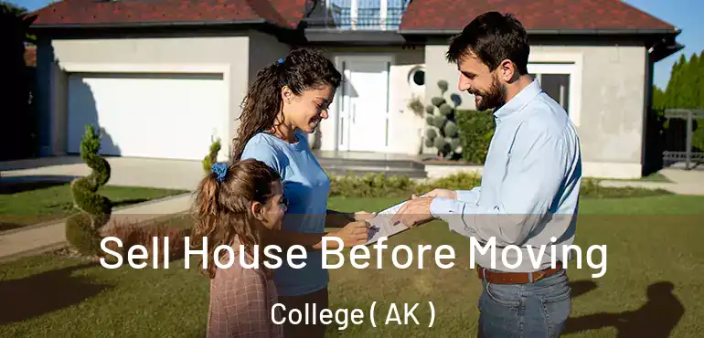  Sell House Before Moving College ( AK )