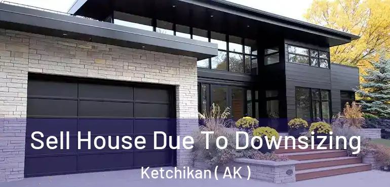 Sell House Due To Downsizing Ketchikan ( AK )